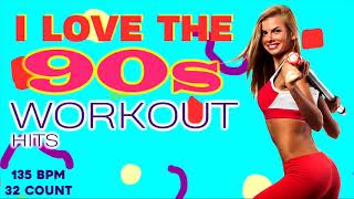 I Love The 90s Workout Hits Session NonStop Mixed for Fitness And Workout 135 Bpm  32 Count [upl. by Layor]