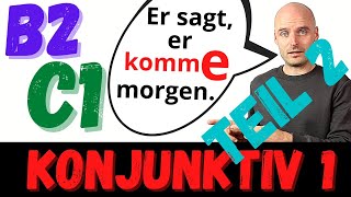 Konjunktiv 1  B2 C1  Indirekte Rede  Deutsch lernen  Learn German [upl. by Nirmak]