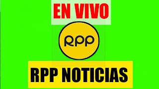 🔴 EN VIVO RADIO RPP NOTICIAS EN DIRECTO RADIO PROGRAMAS DEL PERÚ 🔴 Ciprirudy [upl. by Goldie929]