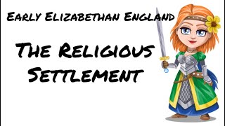 Early Elizabethan England 15581588 The Religious settlement [upl. by Audly]