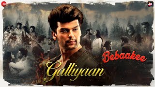 Galliyaan  Bebaakee  Kushal Tandon amp Shivjyoti Rajput  Akhil Sachdeva amp Asees Kaur [upl. by Acceber]