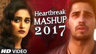 HEARTBREAK MASHUP Bollywood Remix 2017  DJ YOGII  Latest Hindi Songs [upl. by Killigrew]