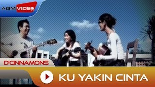 DCinnamons  Ku Yakin Cinta  Official Video [upl. by Shoifet]