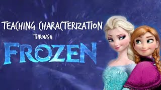 Characterization Lesson  Using Disneys Frozen [upl. by Kresic553]