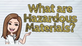 SCIENCE What are Hazardous Materials  iQuestionPH [upl. by Tonya]