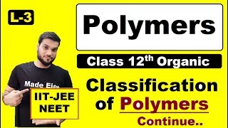 L3 polymers  Classification Cont  NEET JEE  12th organic  By Arvind Arora [upl. by Tirrag]