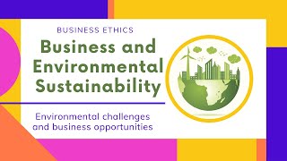 Business and Environmental Sustainability  Business Ethics  Md Azim [upl. by Michele]