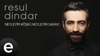 Resul Dindar  Neyleyim Köşkü Neyleyim Sarayı  Official Audio aşkımeşk resuldindar  Esen Müzik [upl. by Aizek]