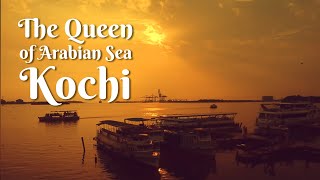 Come Explore Kochi the Queen of Arabian Sea  Trip to Kerala  Kerala Tourism [upl. by Iddo]