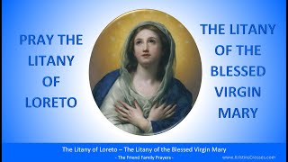 Pray the Litany of Loreto  The Litany of the Blessed Virgin Mary often prayed after the Rosary [upl. by Annunciata]