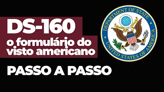 VISTO AMERICANO Como preencher o formulário DS160 passo a passo [upl. by Nnylirret]