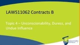 Contract B Unconsionability Duress and Undue Influence [upl. by Milah]