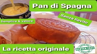 Pan di Spagna senza glutine  la ricetta originale senza lievito [upl. by Ermeena]