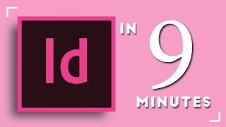 Learn Adobe InDesign in 9 MINUTES  Formatting Tools Layout Text Etc  2020 Beginner Basics [upl. by Veta]