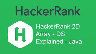 HackerRank 2D Array  DS Explained  Java [upl. by Irual563]