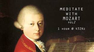 Meditate with Mozart  432Hz Classical Music  Vol 2 [upl. by Atteuqcaj61]