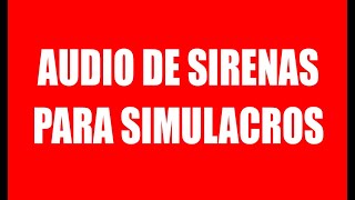 AUDIO DE SIRENAS PARA UN SIMULACRO [upl. by Tsenrae]