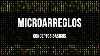 Microarreglos Microarrays Conceptos Básicos [upl. by Etnoid]