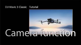 DJI Mavic 3 Classic  Camera Function [upl. by Ahsit]