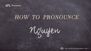 How to Pronounce Nguyen According to People Named NGUYEN [upl. by Kcirret966]