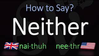 How to Pronounce Neither CORRECTLY Meaning amp Pronunciation [upl. by Sammer]