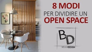 8 Modi per Dividere un Open Space  Belula Design [upl. by Nonad]