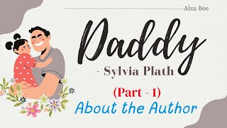 DADDY  Sylvia Plath Part 1 About the Author HSA English free Class [upl. by Otnas]