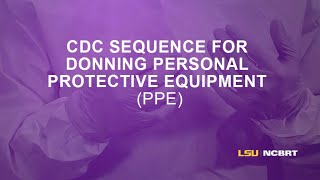 CDC Sequence for Donning and Doffing PPE [upl. by Adnesor]