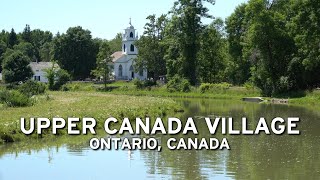 🇨🇦 Upper Canada Village 4K [upl. by Jacquelin]