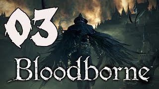 Bloodborne Playthrough  Part 3 Cleric Beast [upl. by Mello]