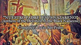 quotNuestro Padre Jesus Nazarenoquot  Anthem of the Devotion to the Black Nazarene [upl. by Akinajnat]