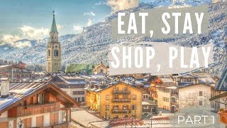 Part 1  Cortina Italy Eat Stay Shop Play 2018 [upl. by Kevon]