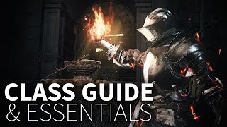 Dark Souls 3 Class Guide and Essentials [upl. by Nicholson]