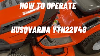 How to Start and Operate a Husqvarna YTH 22V46 Lawn Tractor [upl. by Dekow]