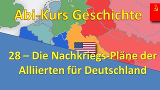 AbiKurs Geschichte  28 Die Nachkriegspläne der Alliierten für Deutschland [upl. by Mamoun]