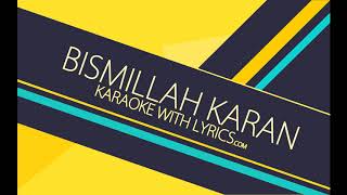 Bismillah Karan  Nadeem Abbas  Karaoke with Lyrics [upl. by Fadil]