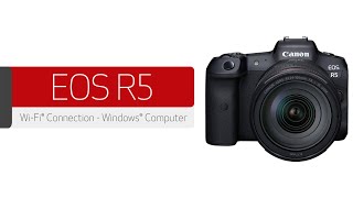 Canon EOS R5  Wireless Connection with a Windows® Computer [upl. by Ivy]