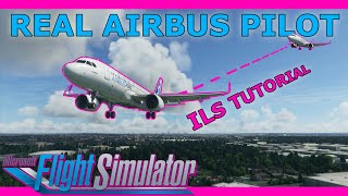 Real Airbus Pilot A320 NEO ILS Tutorial in Microsoft Flight Simulator 2020 [upl. by Nannerb709]