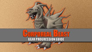 OSRS Corporeal Beast Gear Progression Guide [upl. by Ajnat]