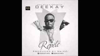 Deekay  Repete Official Audio [upl. by Sinne]