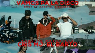 Cris Mj Ft El Barto amp Pablito Pesadilla  Vamos Pa La Disco Official Video [upl. by Ojiram]