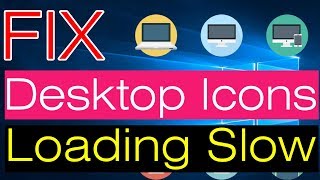 How To Fix Desktop Icons Loading Slow Issue In Windows 10 [upl. by Thadeus768]