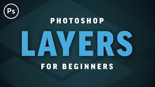 Layers for Beginners  Photoshop CC Tutorial [upl. by Nereil]