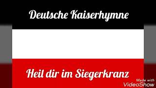 Heil dir im Siegerkranz Deutsche Kaiserhymne [upl. by Favata120]