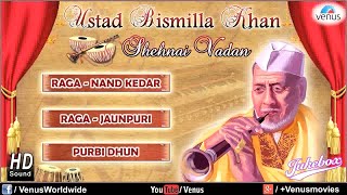 Shehnai Vadan Vol 1  Ustad Bismillah Khan  Hindustani Classical Instrumental Audio Jukebox [upl. by Suoinuj122]