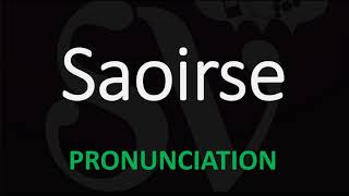 How to Pronounce Saoirse [upl. by Atile747]