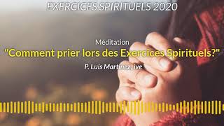 EXERCICES DE SAINT IGNACE  Comment prier lors des exercices spirituels [upl. by Keligot406]