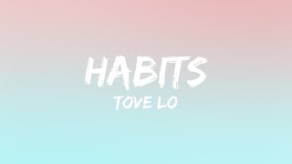 Tove Lo  Habits Lyrics [upl. by Garvin862]