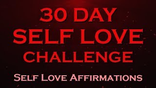 30 Day SELF LOVE Challenge  I love Myself Affirmations [upl. by Nylrak]