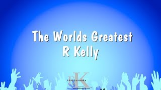 The Worlds Greatest  R Kelly Karaoke Version [upl. by Austine317]